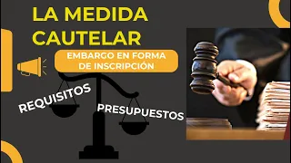 LAS MEDIDAS CAUTELARES -EMBARGO EN FORMA DE INSCRIPCIÓN