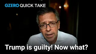 Ian Bremmer on Trump's guilty verdict | Quick Take