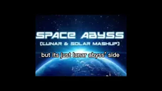 Abyss (space abyss but its just lunar abyss’ side)