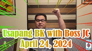 Usapang BK with Boss JC: April 24, 2024