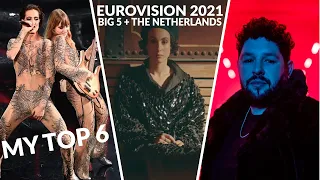 Eurovision 2021 | Big 5 + The Netherlands | My top 6