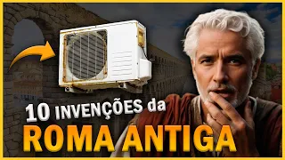 10 INVENÇÕES da ROMA ANTIGA que irão surpreendê-lo.