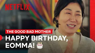 Eomma’s Birthday Speech | The Good Bad Mother | Netflix Philippines