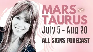 Mars in Taurus ♉ July 5 - August 20 💫 All Signs Forecast