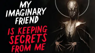 "My Imaginary Friend Is Keeping Secrets From Me" Creepypasta | Scary Stories from Reddit Nosleep