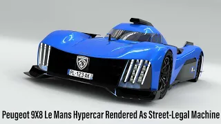 Peugeot 9X8 Le Mans Hypercar Rendered As Street-Legal Machine