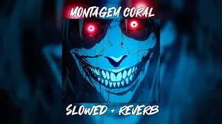 MONTAGEM CORAL | SLOWED + REVERB