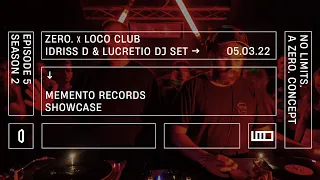 Idriss D & Lucretio DJ SET | ZERO. x LOCO Club | Memento Records Showcase