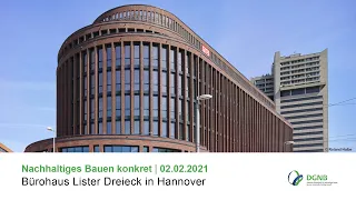 Nachhaltig Bauen konkret: Bürohaus Lister Dreieck in Hannover am 2.2.2021