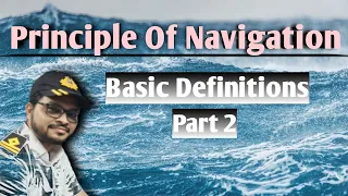 Principle of Navigation , Basic definitions First Chapter-part 2, In Hindi