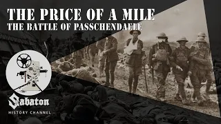 The Price of a Mile – The Battle of Passchendaele – Sabaton History 058 [Official]