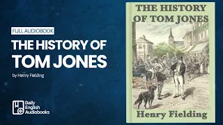 The History of Tom Jones, a Foundling by Henry Fielding (4/4) - Full English Audiobook