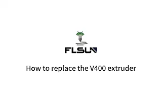 How to replace the V400 extruder