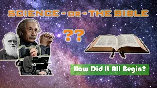 Science or The Bible? How Did It All Begin? | Ray Comfort