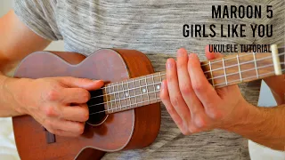 Maroon 5 - Girls Like You EASY Ukulele Tutorial With Chords / Lyrics