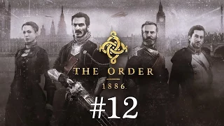 Прохождение The Order 1886  Глава 12 - Предатель Среди Нас (NC)