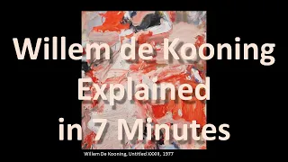 Willem de Kooning Explained in 7 Minutes