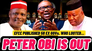 Breaking News; Kwakwanso, Akpabio Included - Peter Obi Excluded As EFCC Published 58 Ex Gov. Looters