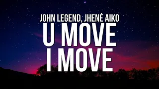 John Legend - U Move, I Move (Lyrics) ft. Jhené Aiko