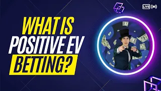 Positive EV: How to Make BIG Profits Sports Betting