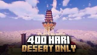 400 Hari Di Minecraft Tapi Desert Only ( End )