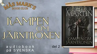 KAMPEN OM JÄRNTRONEN 2/3 ljudbok på svenska | Game of Thrones