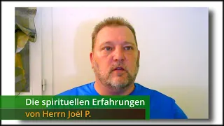 Die spirituellen Erfahrungen von Herrn Joël P.