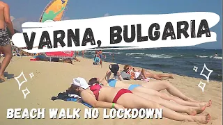 Varna, Bulgaria, August 2021 Beach Walk | No Lockdown