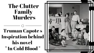 The Clutter Family Murders. Inspiration For The Novel "In Cold Blood"