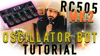 Oscillator Bot, my favorite effect :) MK2 Loopstation Tutorial