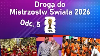 DROGA DO MISTRZOSTW ŚWIATA 2026 Odc. 5 - Co się działo między meczami eliminacyjnymi