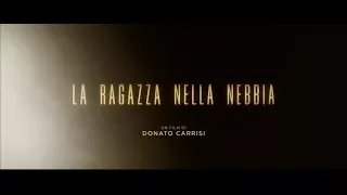 LA RAGAZZA NELLA NEBBIA - TRAILER UFFICIALE HD