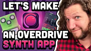 Let's Make an Overdrive Synth App | Mini-Documentary