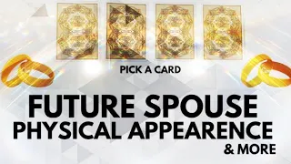 PICK A CARD 🔮 FUTURE SPOUSE 💍 Physical Appearance & More 💍