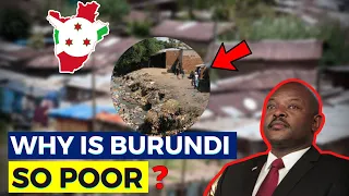 Why Is Burundi So Poor? The Poorest Country In Africa.