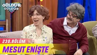 Mesut Enişte - Güldür Güldür Show 230.Bölüm