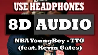 👂 NBA YoungBoy - TTG (feat. Kevin Gates) (8D AUDIO USE HEADPHONES) 👂