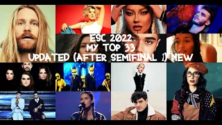 My Top 33 - (AFTER SEMIFINAL 1), Eurovision 2022, Updated, NEW, ESC