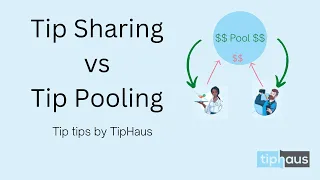 Tip Sharing vs Tip Pooling: Whats the difference, and which one should restaurants use?
