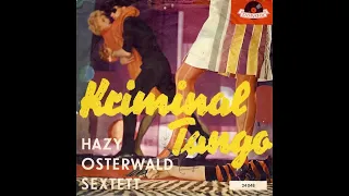 Hazy Osterwald Sextett - Kriminal Tango