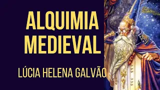 A ALQUIMIA NA IDADE MÉDIA - ´Lúcia Helena Galvão