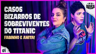 CASOS REAIS DE SOBREVIVENTES DO TITANIC | PODBRISA 3ªTEMP | EP 01