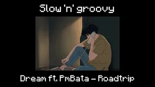 Dream ft. PmBata - Roadtrip ﾉ slowed + reverb ﾉ study ﾉ relax & sleep