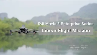 DJI Mavic 3 Enterprise Series: Linear Mission