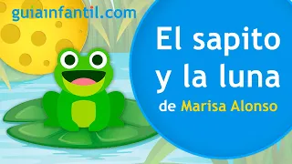 EL SAPITO Y LA LUNA 🐸🌝 Cuento infantil que enseña a los niños a ser AMABLES con los demás ❤️