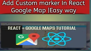 Add Custom Marker In React Google Map API || part-4 #reactjs #googlemaps