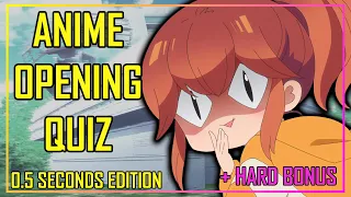 ANIME OPENING QUIZ - 0.5 SECONDS EDITION - 40 OPENINGS + BONUS ROUNDS