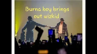 Burna boy brings out Wizkid at Africa Giant tour 2019 SSE Arena Wembley London ( Burna boy)