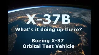 What is the X-37B?  Boeing X-37 Orbital Test Vehicle Space Plane