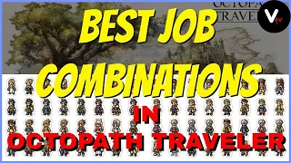 Choosing the BEST Secondary Job Combinations in Octopath Traveler | V tv